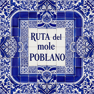 Ruta Gastronómica del Mole Poblano: De la Capital a los Municipios de Puebla